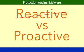 Reactive vs Proactive Malware Protection